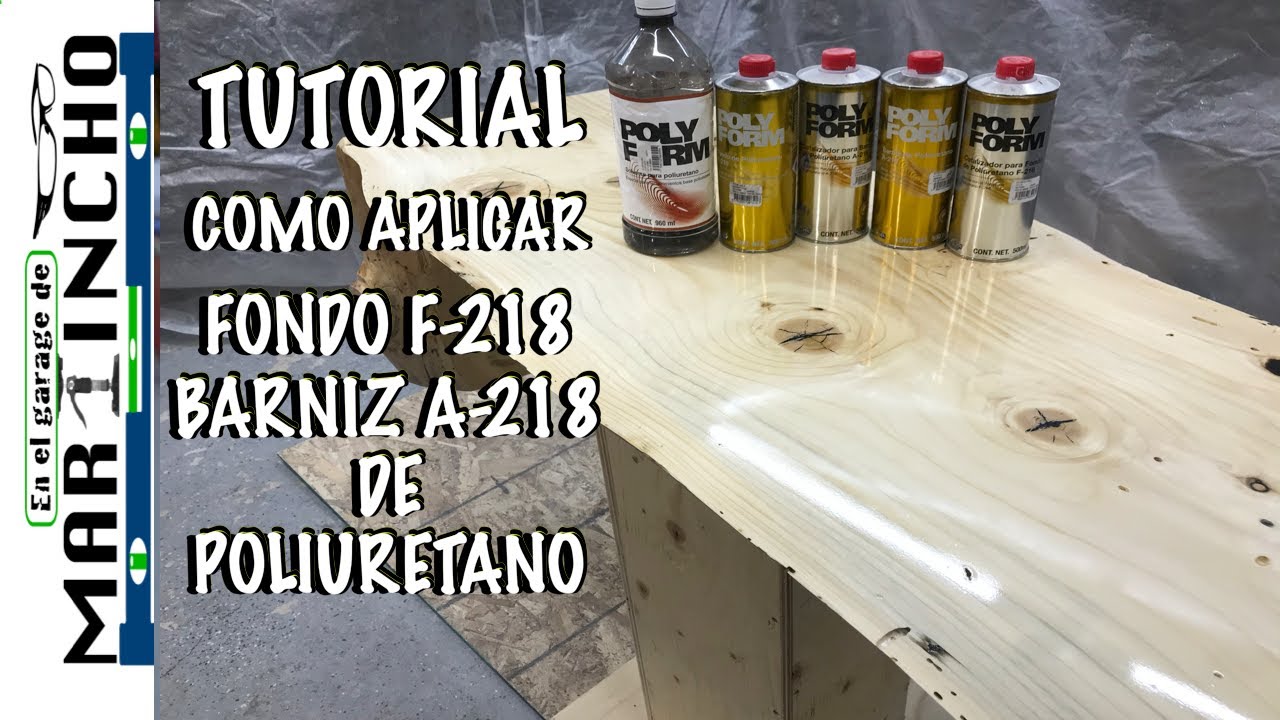 Barniz de POLIURETANO A 218 de POLYFORM. TUTORIAL