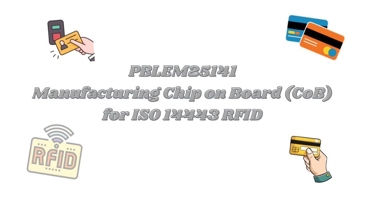 PBLEM25141 Manufacturing Chip on Board for ISO 14443 RFID
