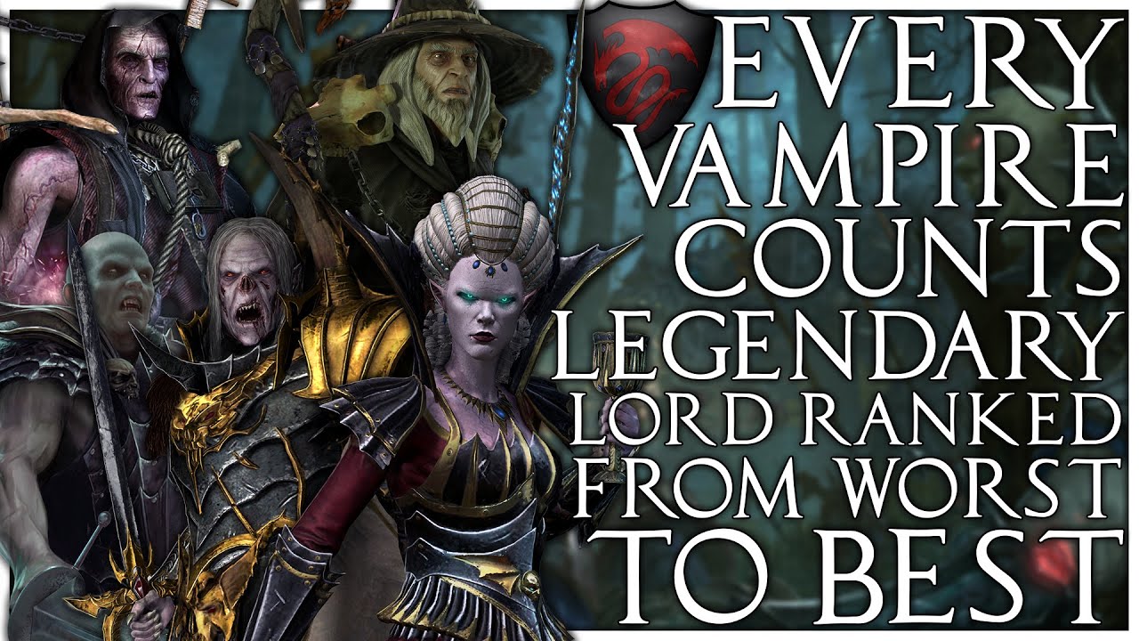 Every Vampire Counts Legendary Lord Ranked from Worst to Best | Total War Warhammer 2