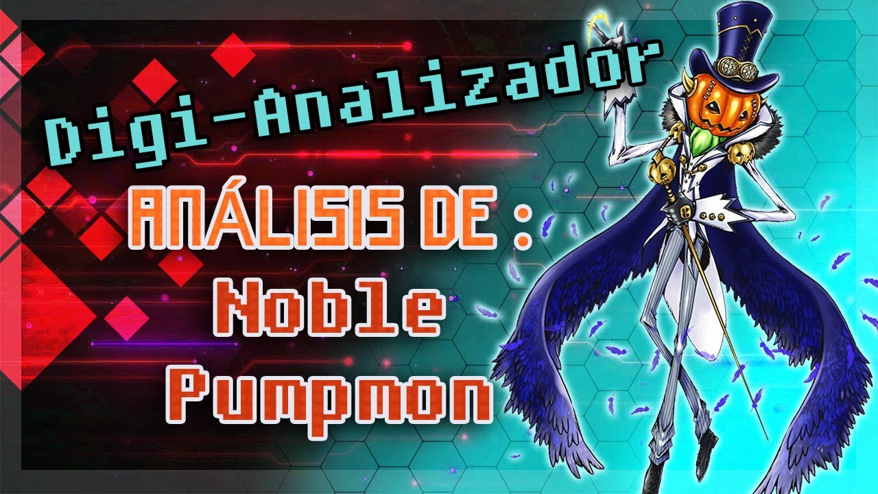 DIGI ANALIZADOR de Noble Pumpmon | ノーブルパンプモン | Especial de Halloween 2022