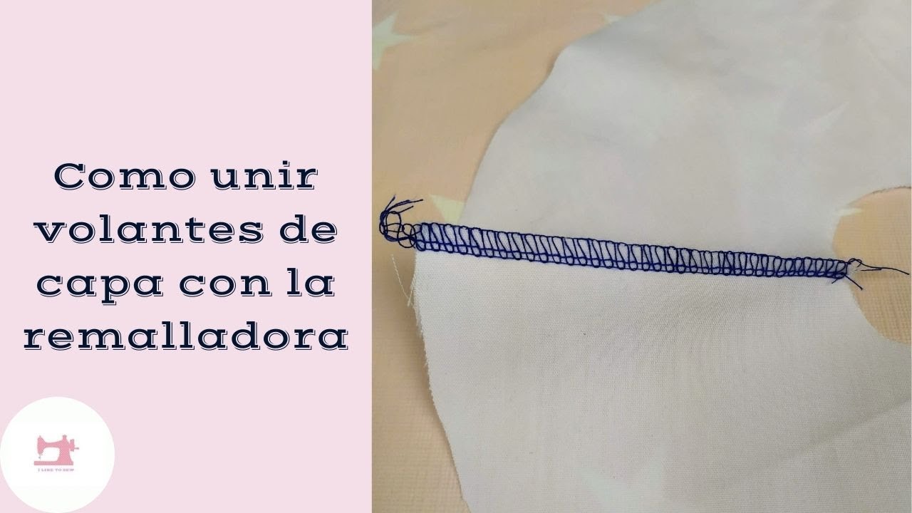 Unimos volantes de capa con la remalladora