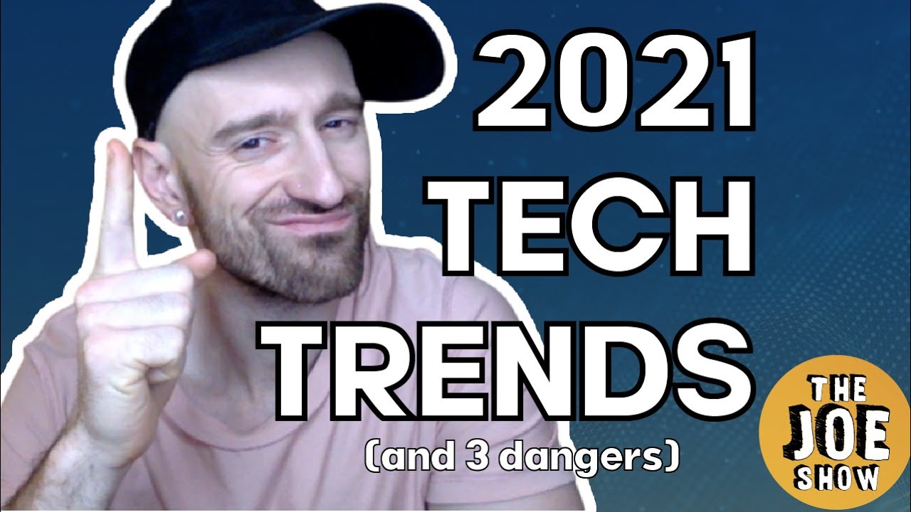 Tech Trends for 2021 ( And 3 Dangers) | Tech Trends 2021 - GoGo Joe Show