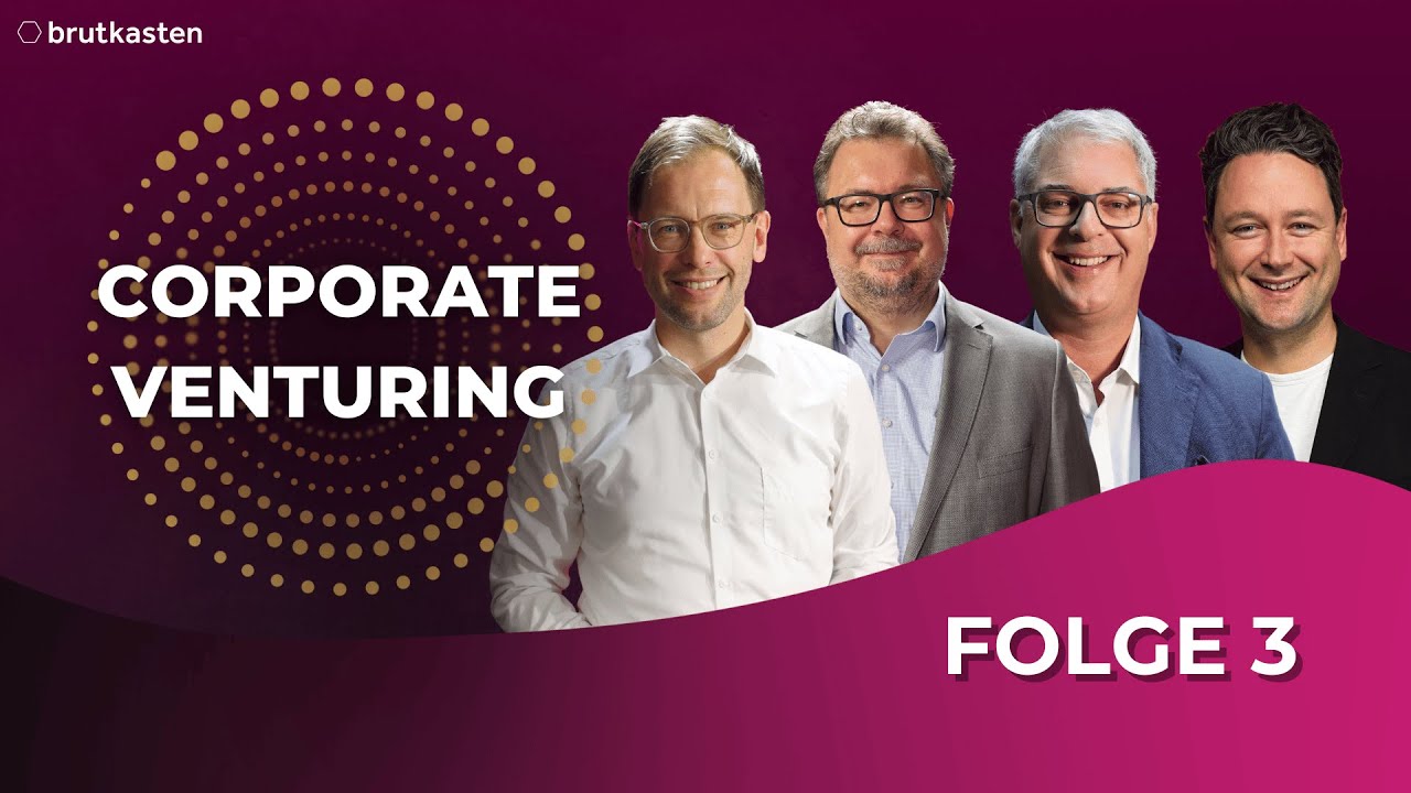 Was Corporate Venture Capital (CVC) auszeichnet | Corporate Venturing #3