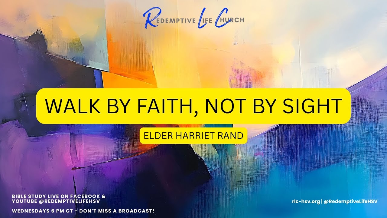 Walk By Faith, Not By Sight | Elder Harriet Rand | Redemptive Life Church | Huntsville, Alabama
