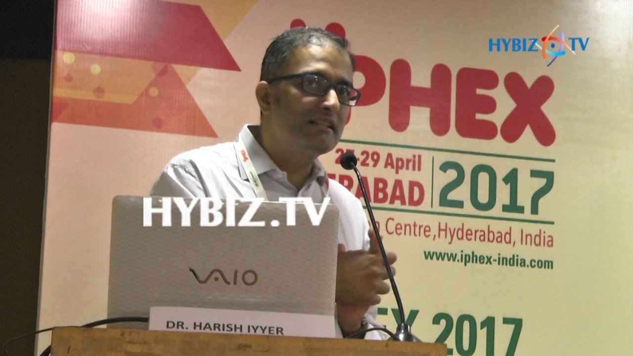Harish Iyer, Bill and Melinda Gates Foundation | IPHEX 2017 Hyderabad | hybiz