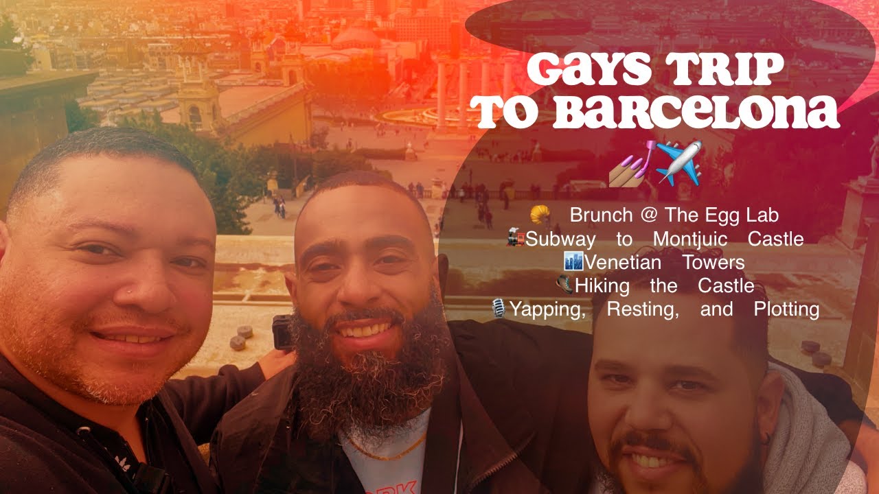 Gays Trip to Barcelona: Brunch @ The Egg Lab, Subway, Montjuic Castle, Venetian Towers, Storytime!