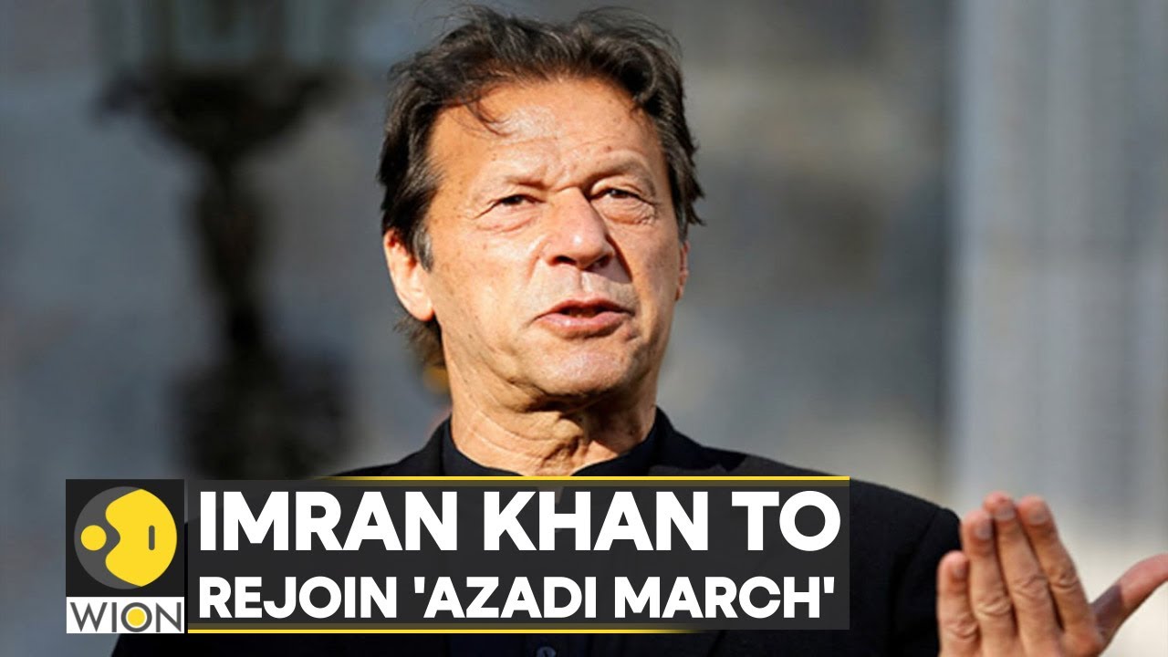 Pakistan: Imran Khan to rejoin Azadi March today, calls on support to join climax of march protest