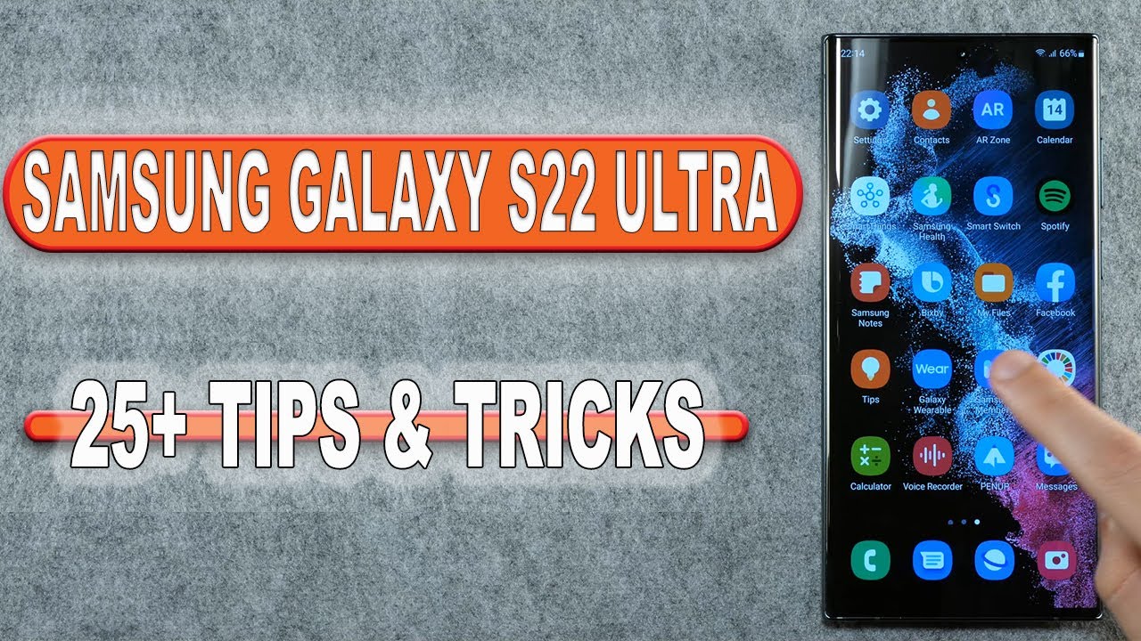 Samsung Galaxy S22 Ultra  -  25+ Tips &Tricks
