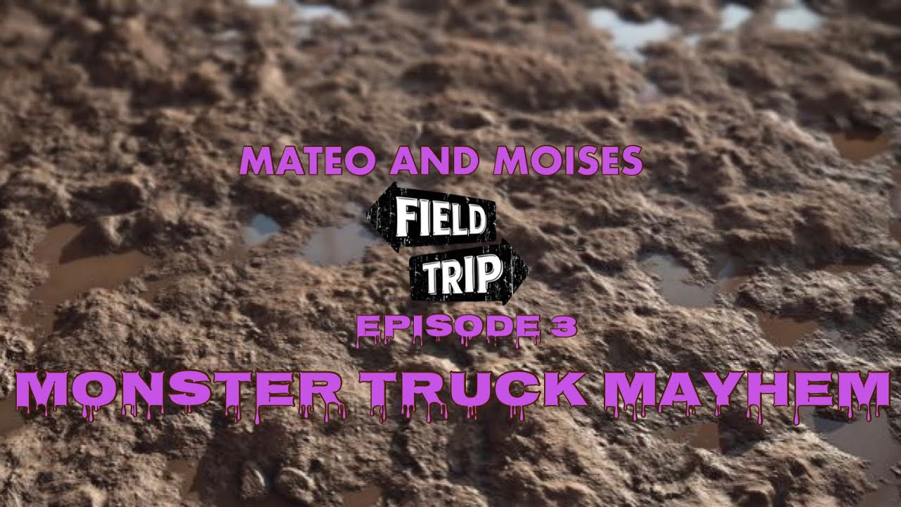 Mateo And Moises Field Trip Episode 3 Monster Truck Mayhem Official Trailer￼