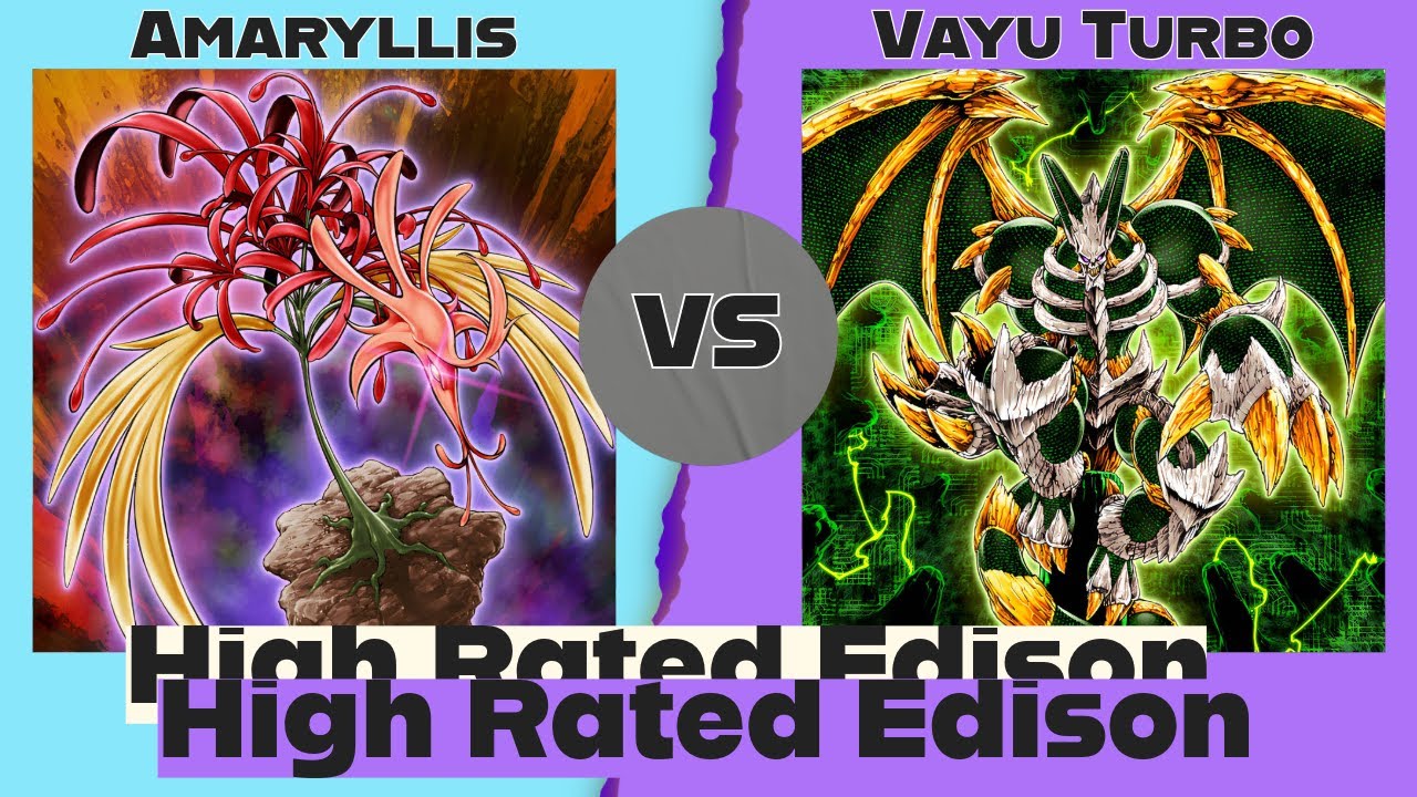 Amaryllis Turbo vs Vayu Turbo - High Rated Edison Yu-Gi-Oh!