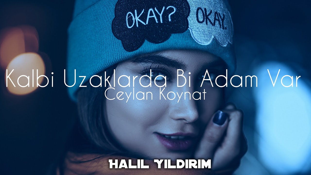 Ceylan Koynat - Kalbi Uzaklarda Bir Adam Var ( Halil Yıldırım Remix )