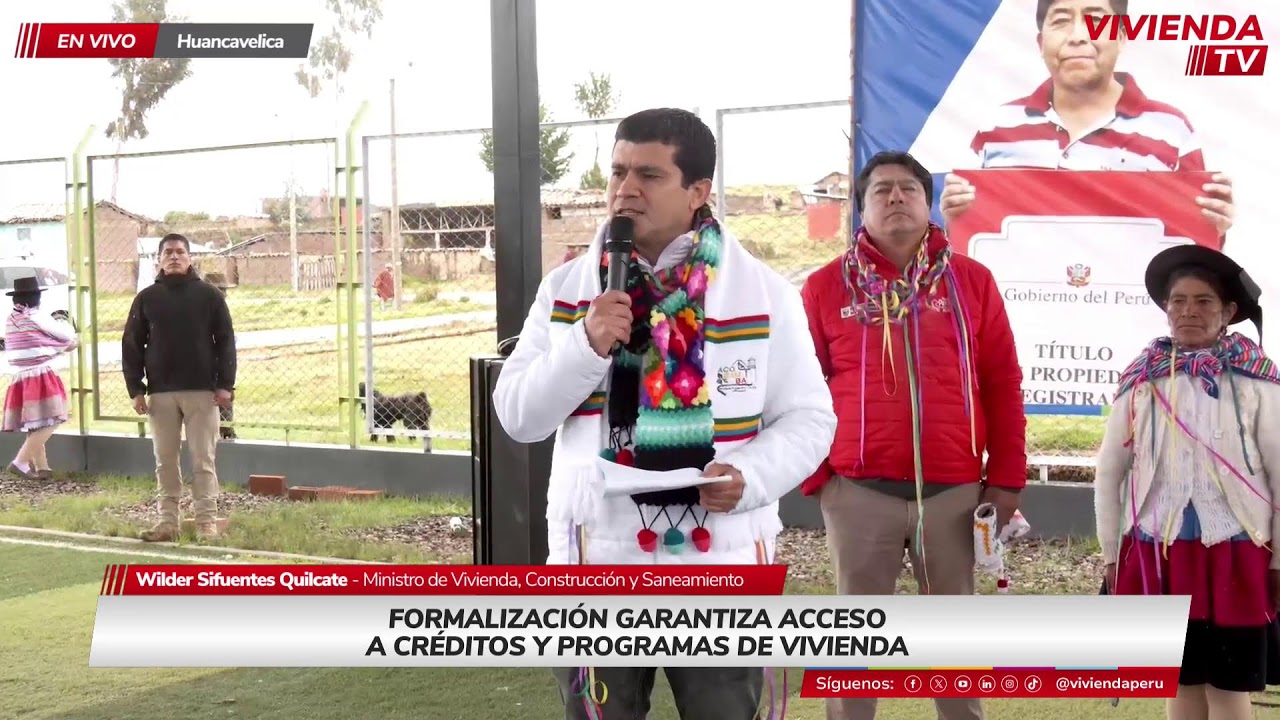 MINISTERIO DE VIVIENDA ENTREGA 693 TÍTULOS DE PROPIEDAD EN LA REGIÓN HUANCAVELICA