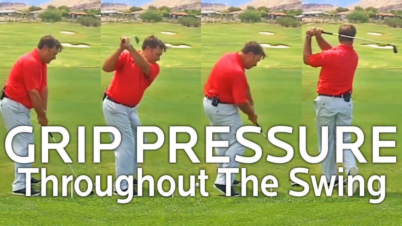 Grip Pressure Throughout The Golf Swing