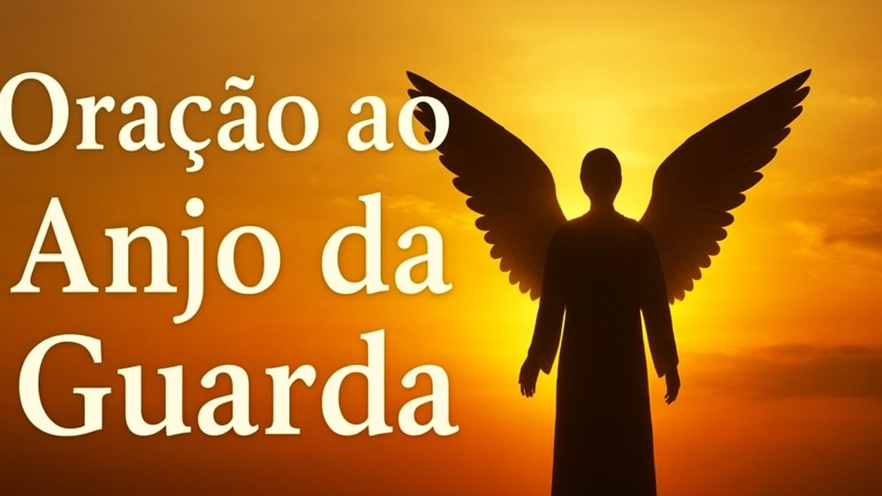 ORAÇÃO AO ANJO DA GUARDA