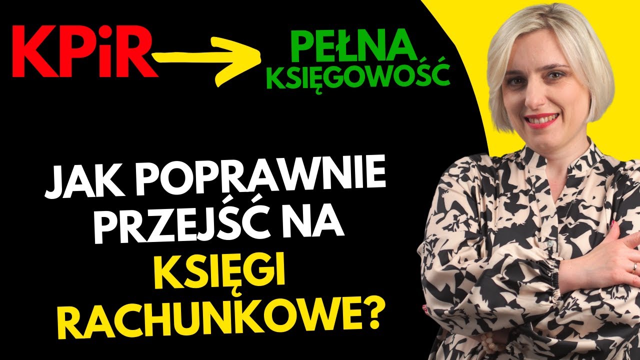Jak i kiedy przejść z KPiR na Pełną Księgowość? (Księgi Rachunkowe)