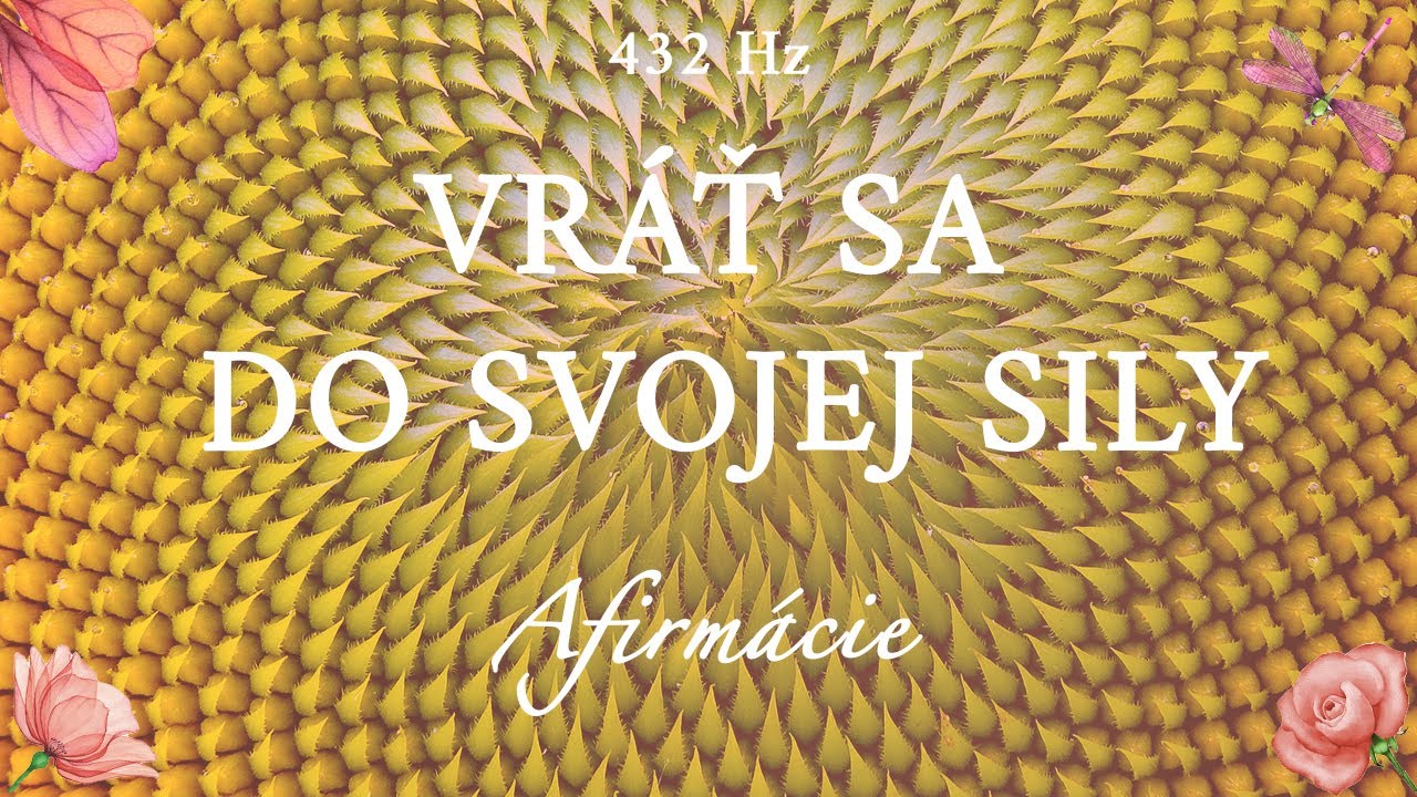 Affirmácie 🌻 na Sebavedomie a Silu | 432 Hz