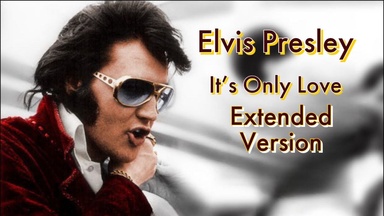 Elvis Presley - It's Only Love  - The 1980 Extended Version (UK only release)