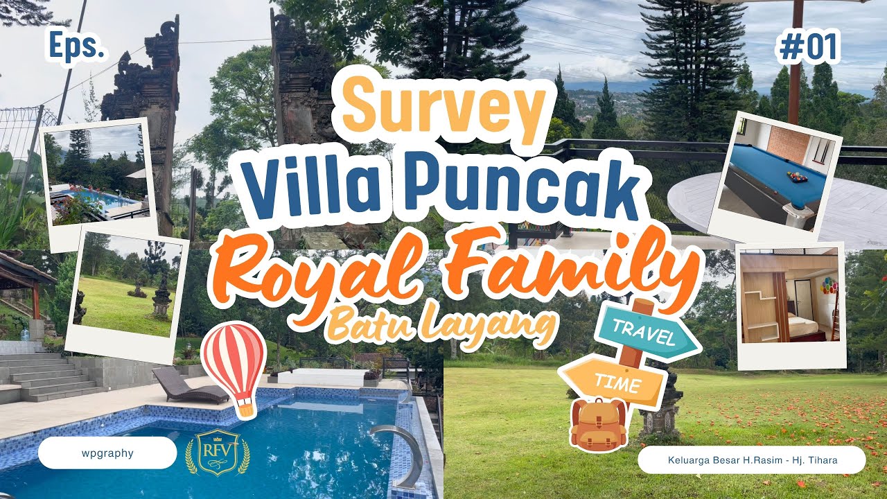 Survey Royal Family Villa Batu Layang, Cisarua-Puncak. 