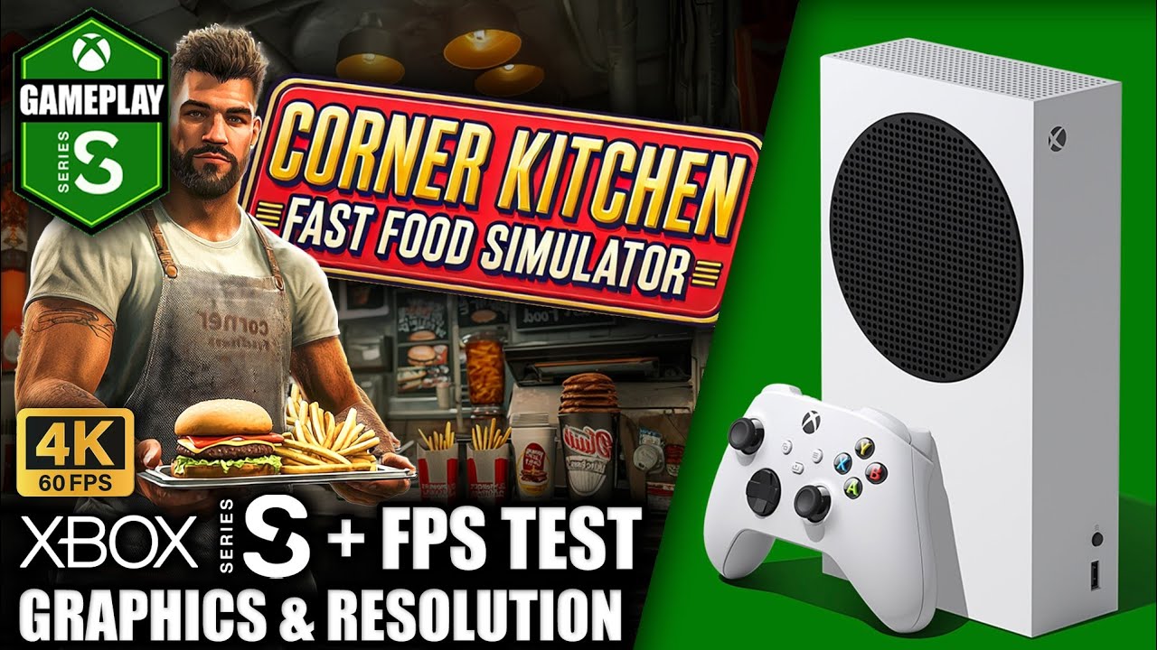 Corner Kitchen Fast Food Simulator - Xbox Series S Gameplay + FPS Test