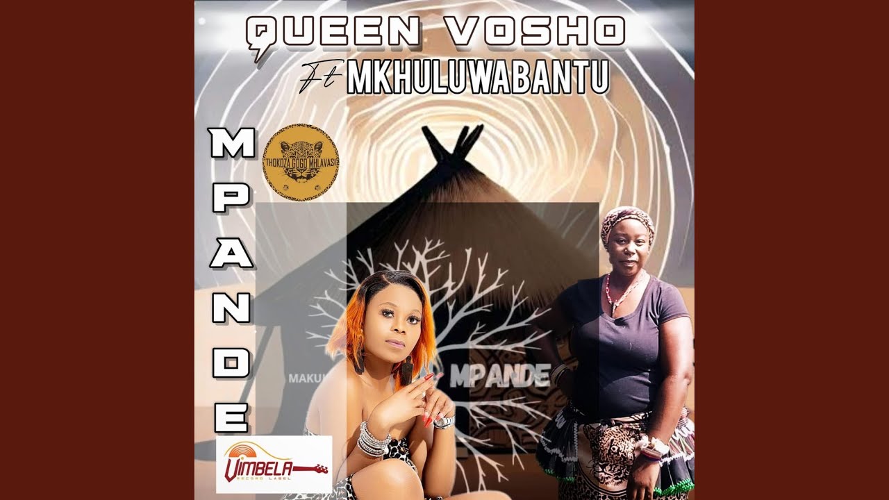 Mpande -Queen Vosho (feat. Mkhuluwabantu)