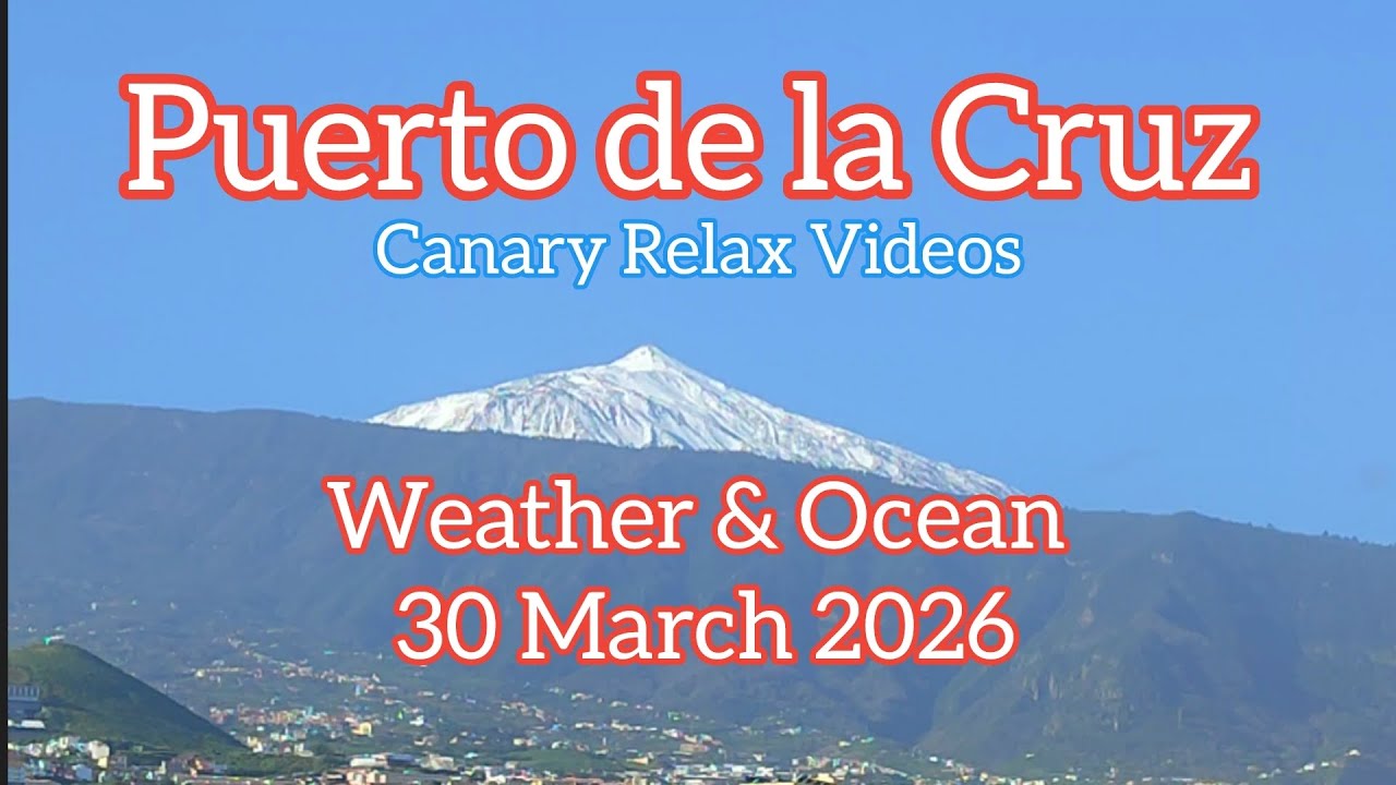 Puerto de la Cruz Tenerife Weather & Ocean 30 March 2026