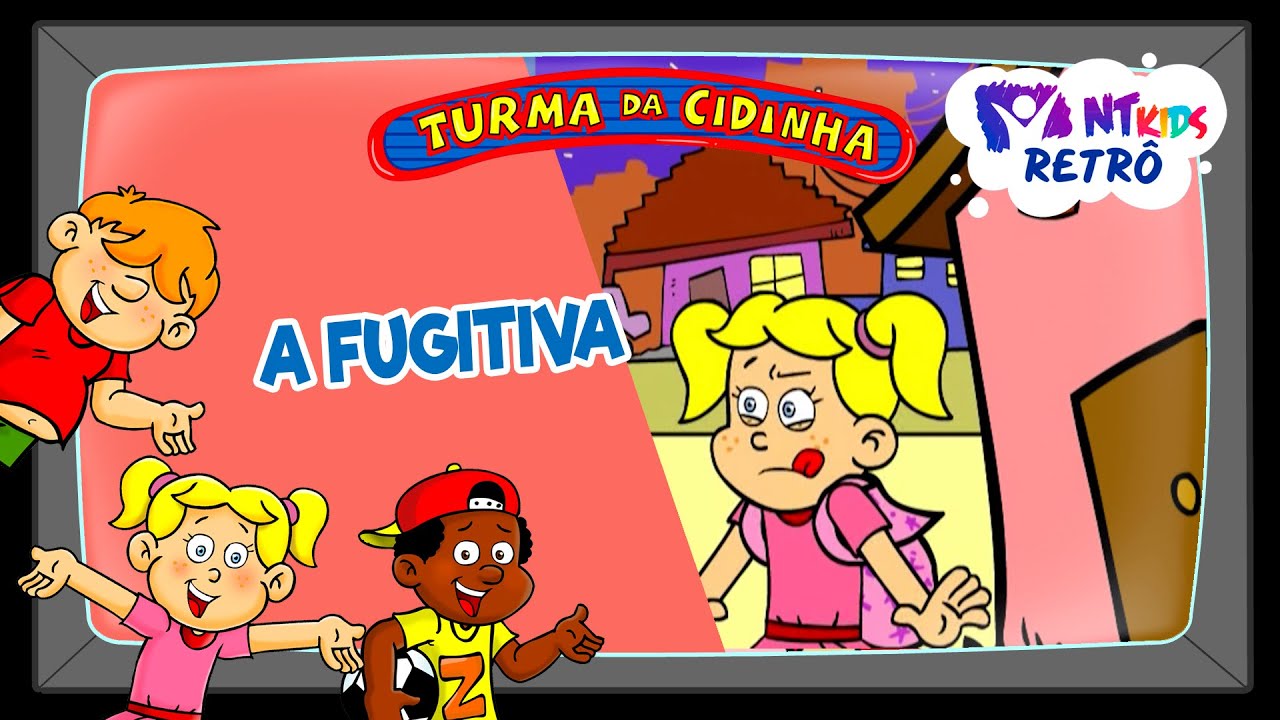 TURMA DA CIDINHA - A FUGITIVA