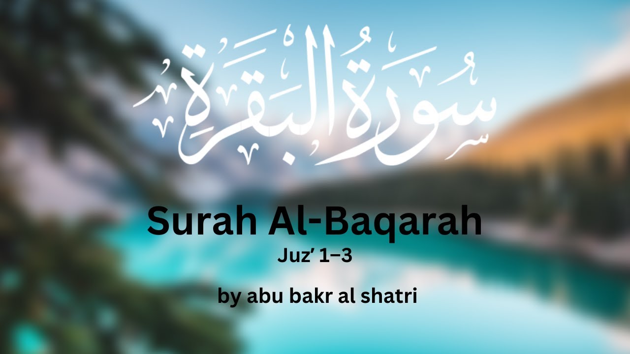 surah Al-Baqarah |  sheikh abu-bakr-al-shatri