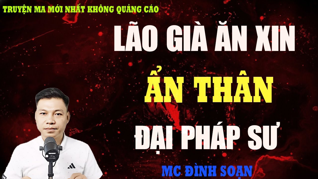 TRUYỆN MA：LÃO GIÀ ĂN XIN MÀ LÀ ĐẠI PHÁP SƯ | THÂN PHẬN THẬT KHIẾN AI CŨNG SỐC
