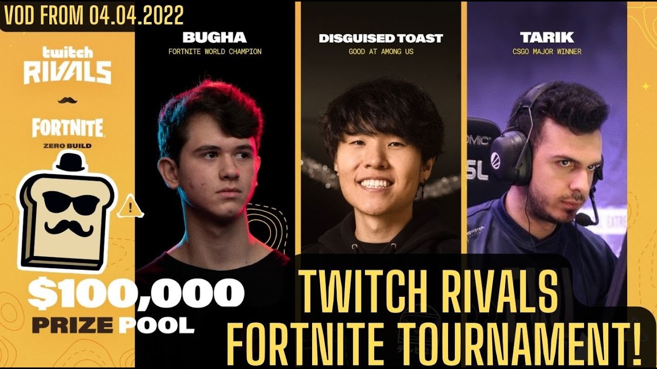 DISGUISED TOAST TWITCH RIVALS FORTNITE TOURNAMENT WITH BUGHA AND TARIK! 100.000$ PRIZE POOL!
