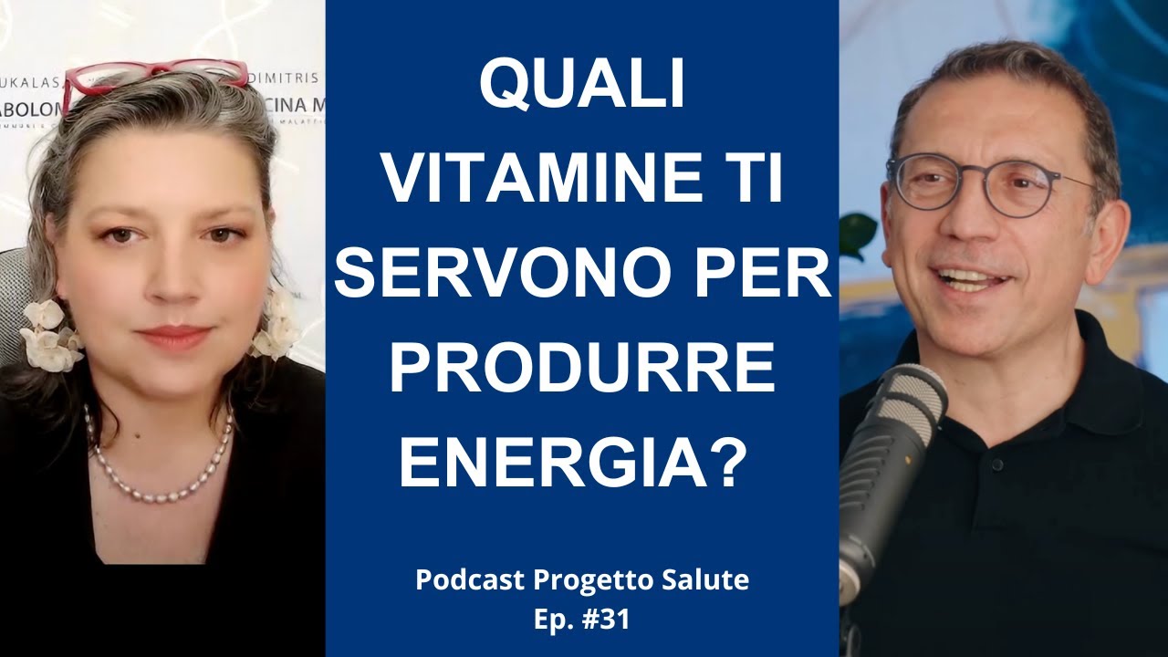 Quali vitamine ti servono per produrre energia? || Podcast Progetto Salute Ep.31