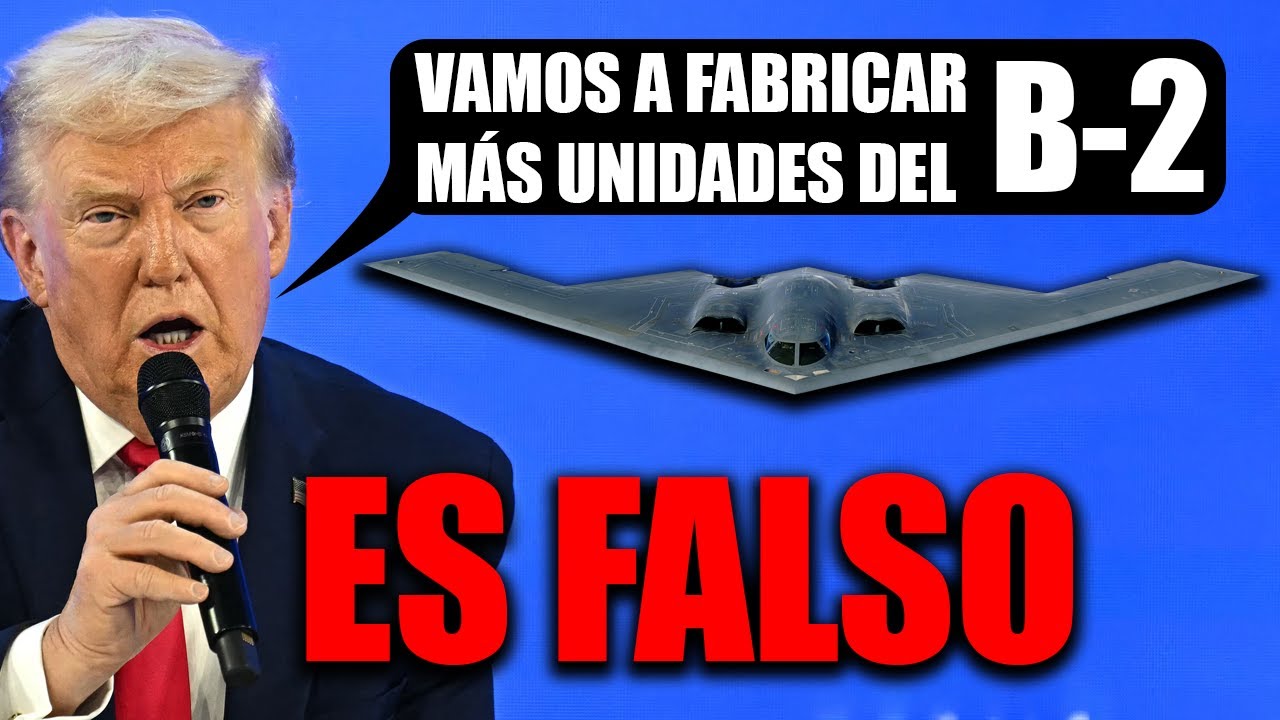Trump dice que comprará más B-2, pero es IMPOSIBLE