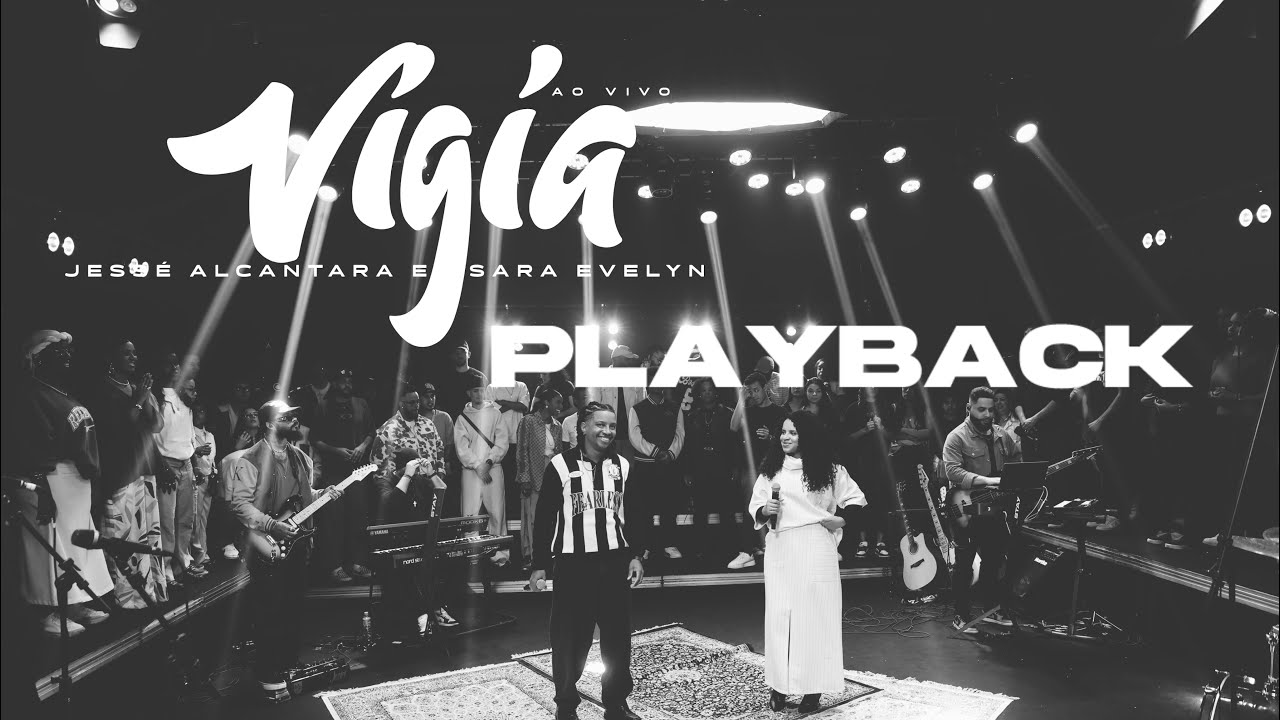 Jess&eacute; Alc&acirc;ntara e Sara Evelyn | Vigia [Playback]