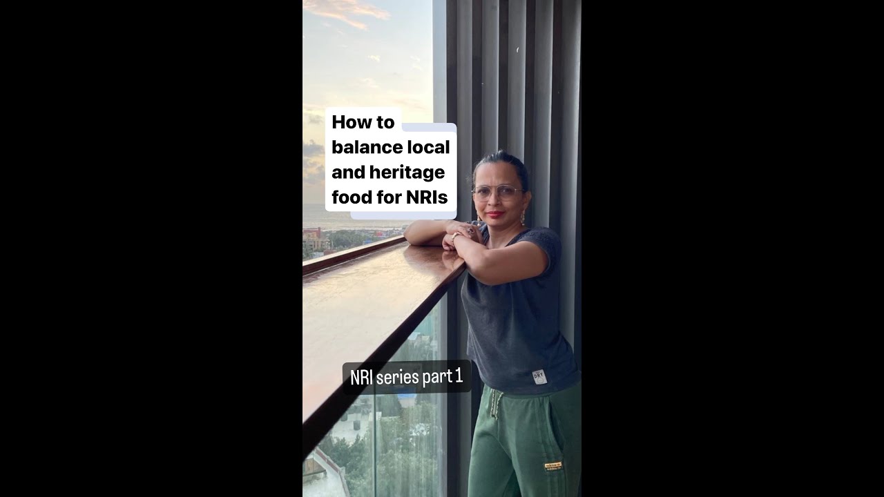 How to balance local and heritage food for NRIs