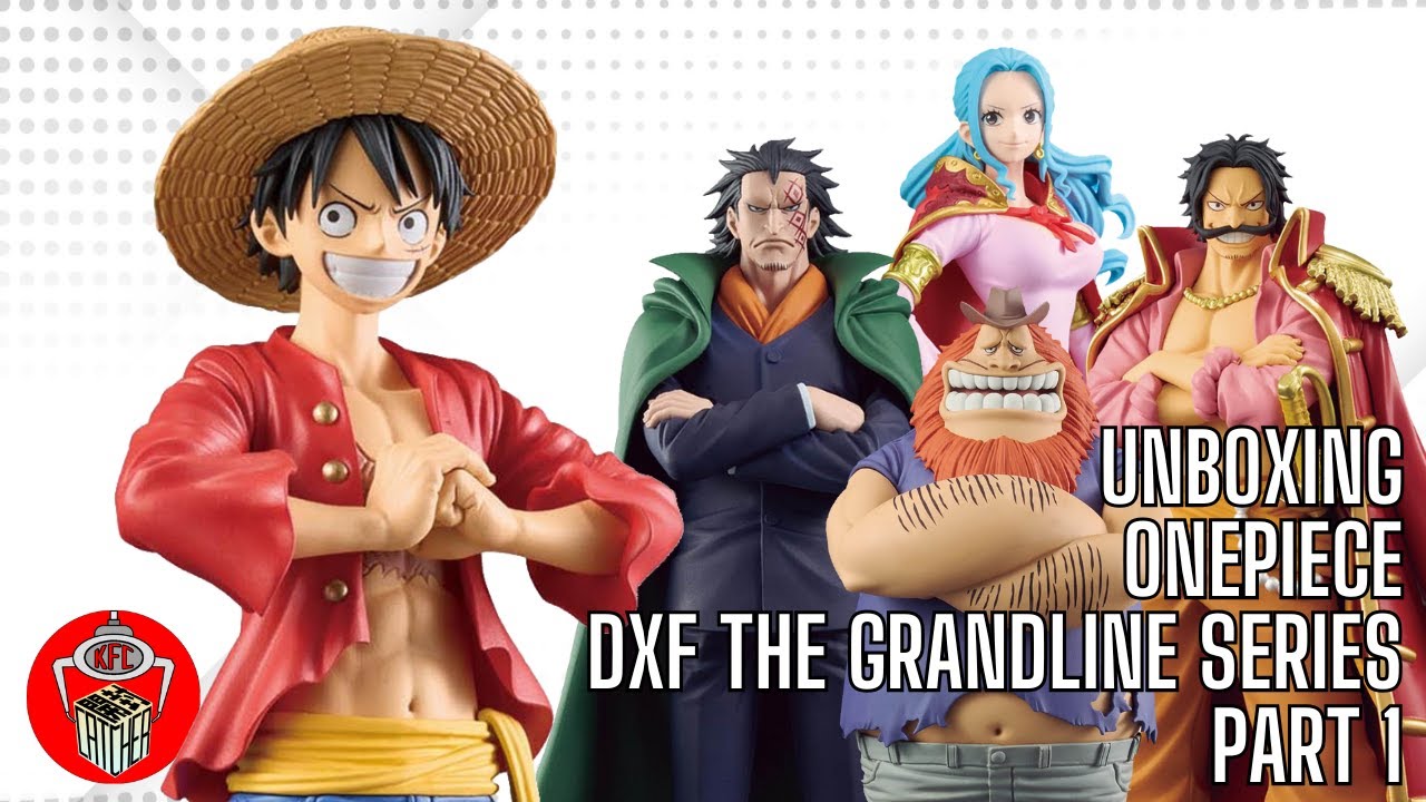 UNBOXING FIGURE ONE PIECE THE GRANDLINE SERIES SPECIAL PART 1 (LUFFY, DRAGON, ROGER, VIVI, SAUL)