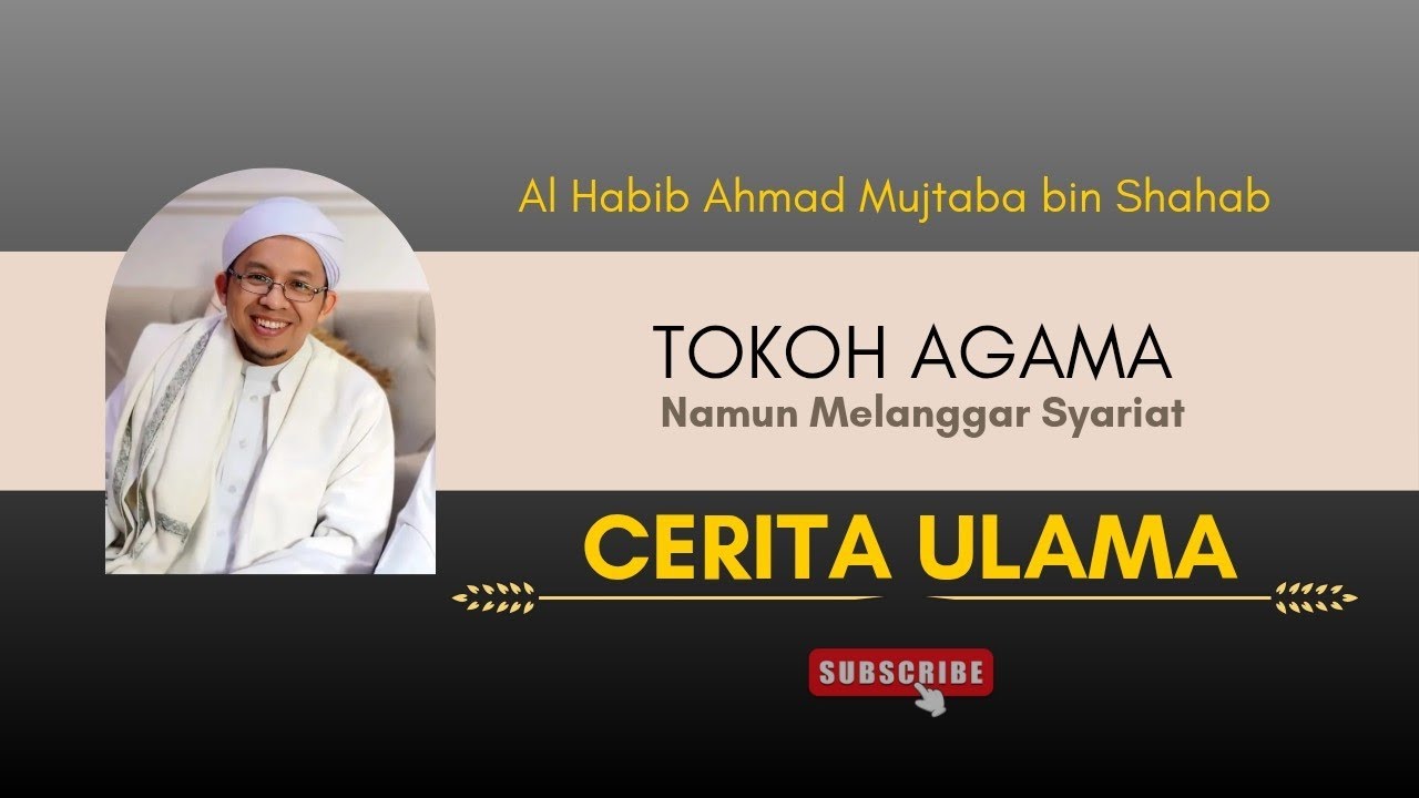 Tokoh Agama Melanggar Syariat || Al Habib Ahmad Mujtaba bin Shahab 