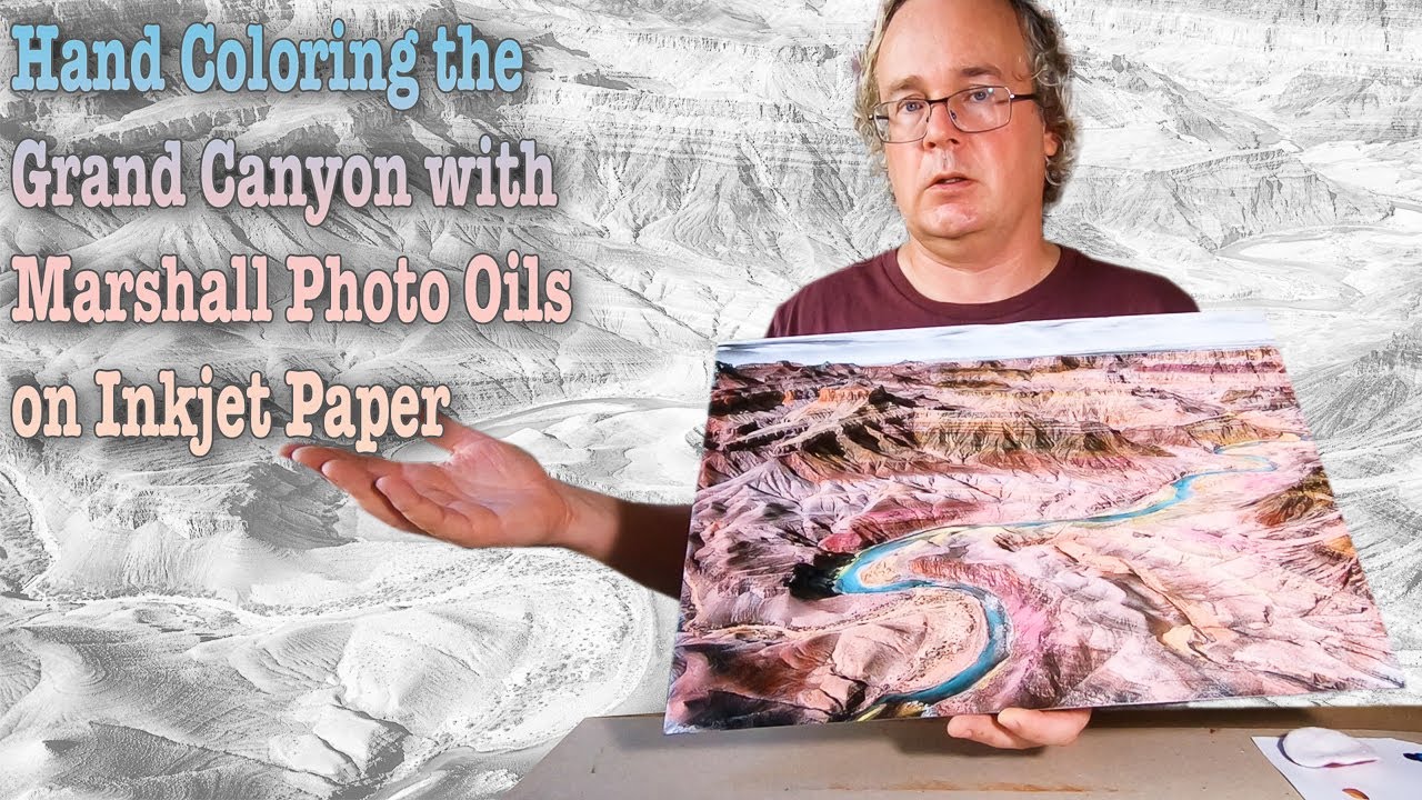 Hand Coloring the Grand Canyon with Marshall Photo Oils on Inkjet Paper - Unkar Rapids