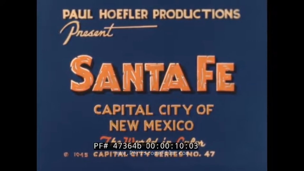 “ SANTA FE  CAPITAL CITY OF NEW MEXICO ” 1945 TRAVELOGUE  (SILENT)  LA FONDA HOTEL  47364b