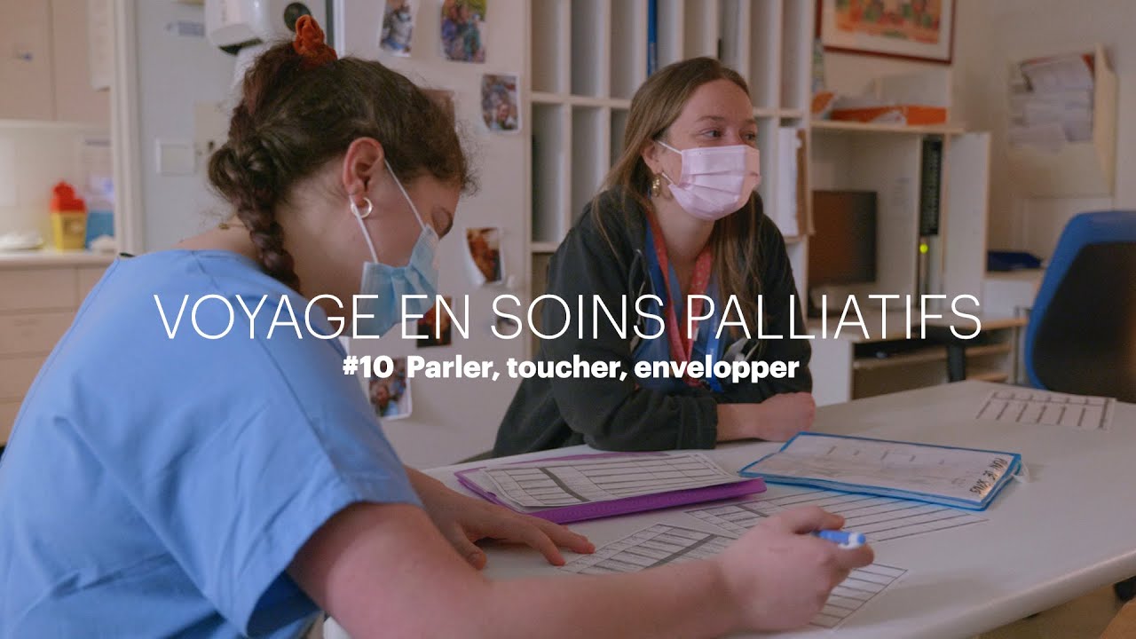 VOYAGE EN SOINS PALLIATIFS - #10 Parler, toucher, envelopper