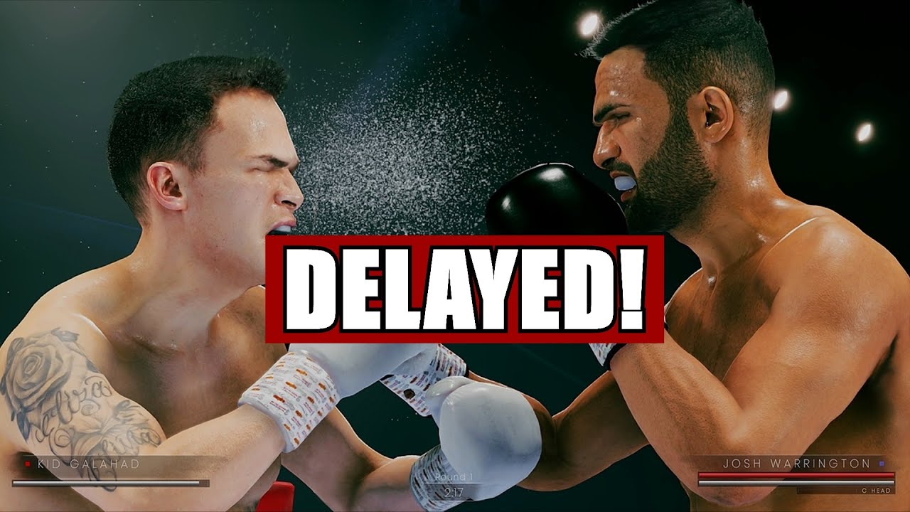 Nooooo!! The New Boxing Game Has Been DELAYED!