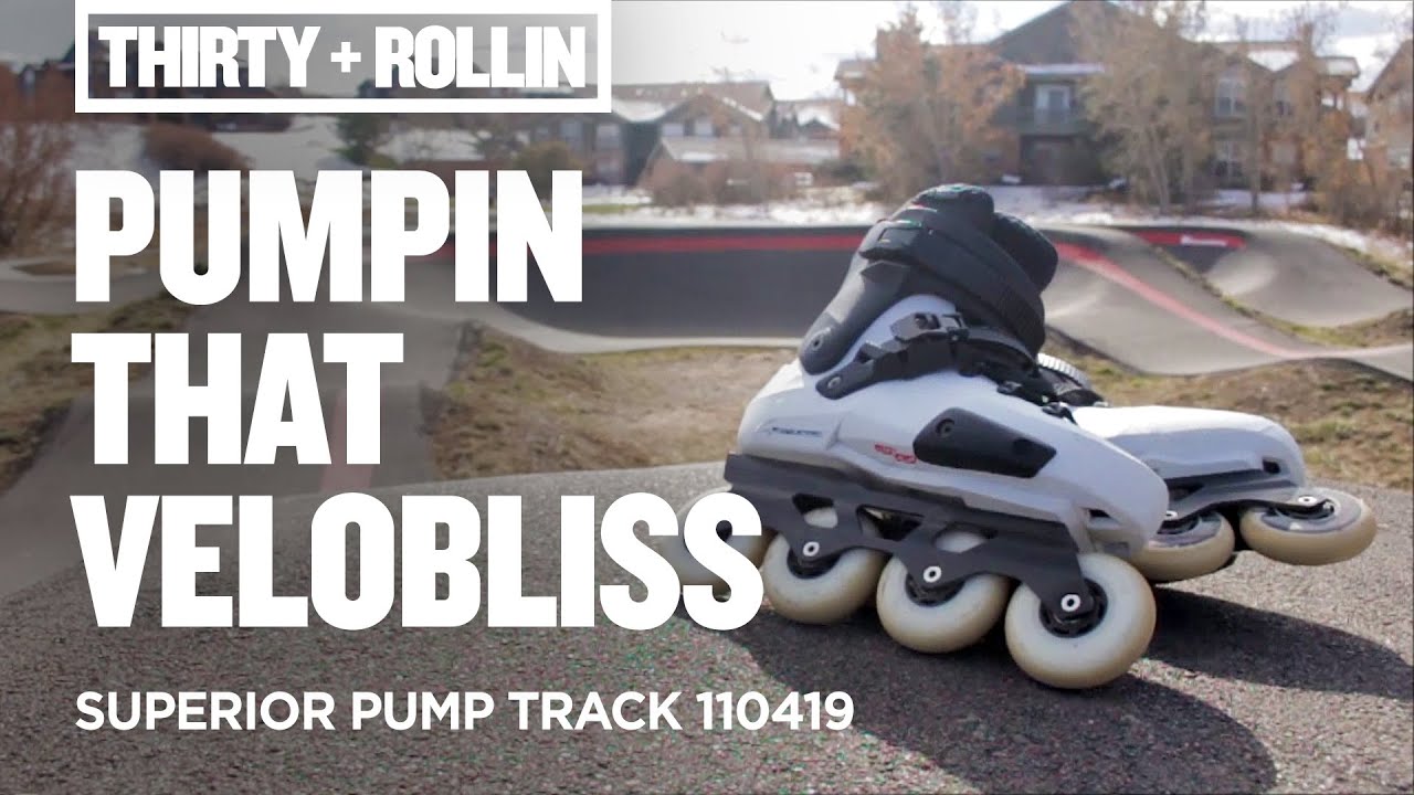 Pumpin that Velobliss | Superior Pump Track 110419 | Big Wheel Inline Skating