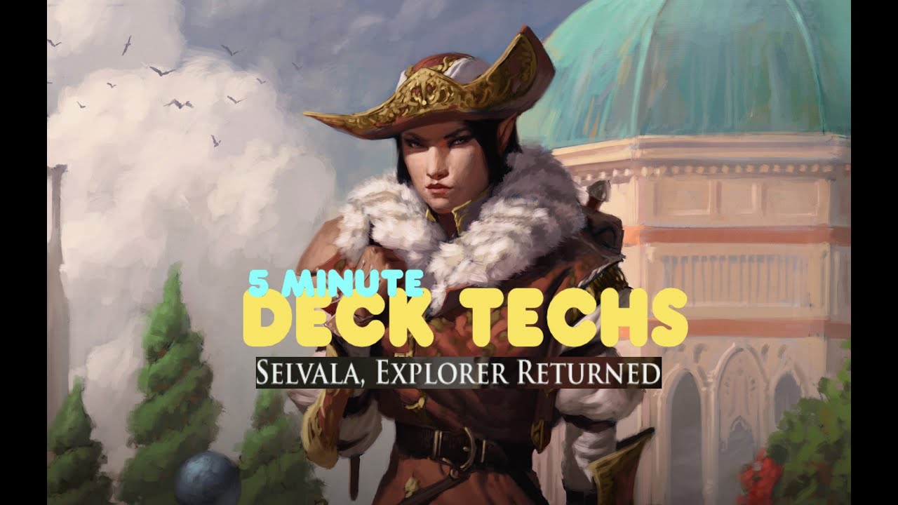 CAST UR WHOLE DECK. ANNIHILATE UR FRIENDS - Five-Minute Deck Tech #1 - Selvala, Explorer Returned