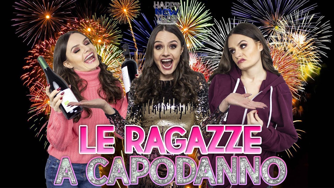 🎉RAGAZZE A CAPODANNO : 20 TIPOLOGIE 🎉