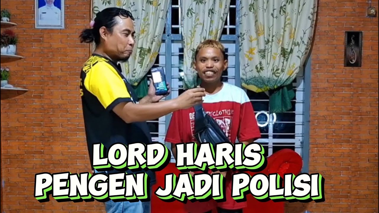 LORD HARIS PENGEN JADI POLISI!? #komedi