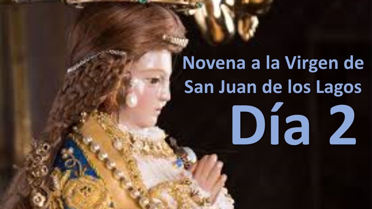 Novena a la Virgen de San Juan de los Lagos - Día 2