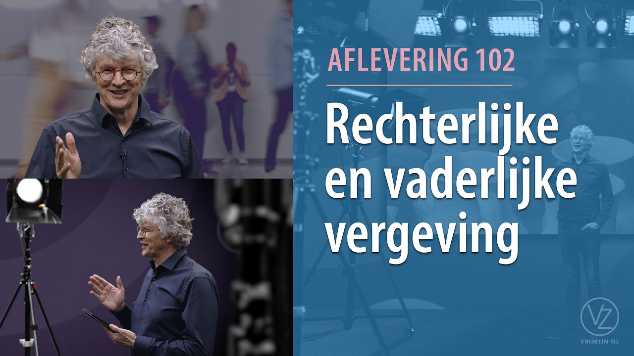 Rechterlijke en vaderlijke vergeving (aflevering 102)