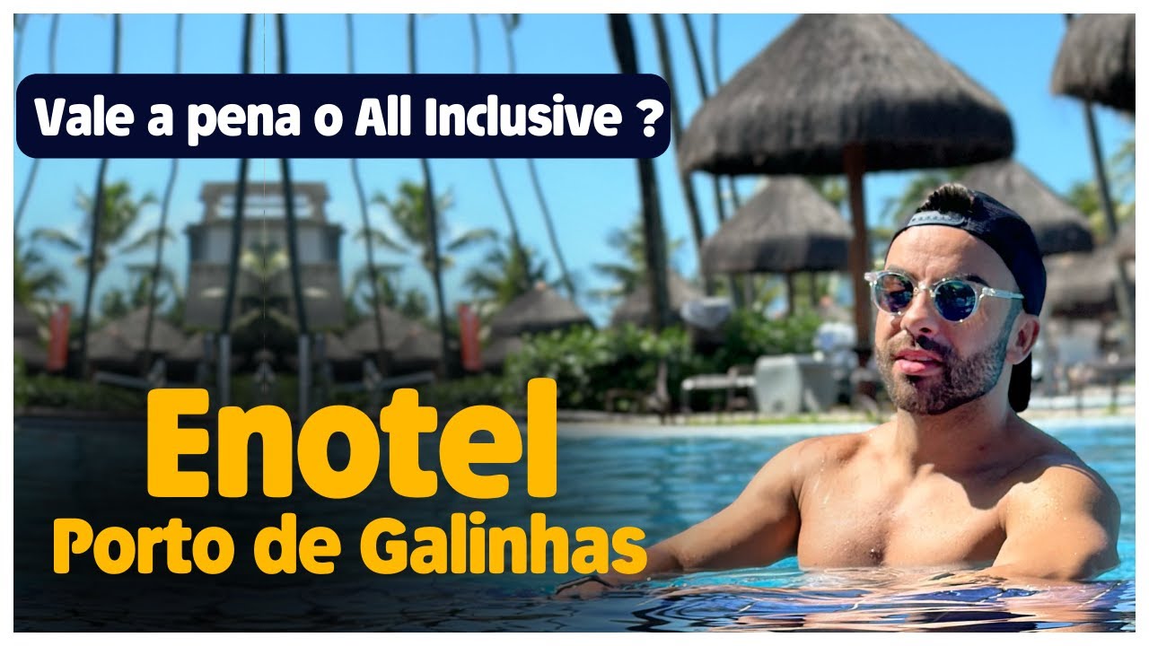 Enotel Porto de Galinhas. Vale a pena o All Inclusive do Resort?