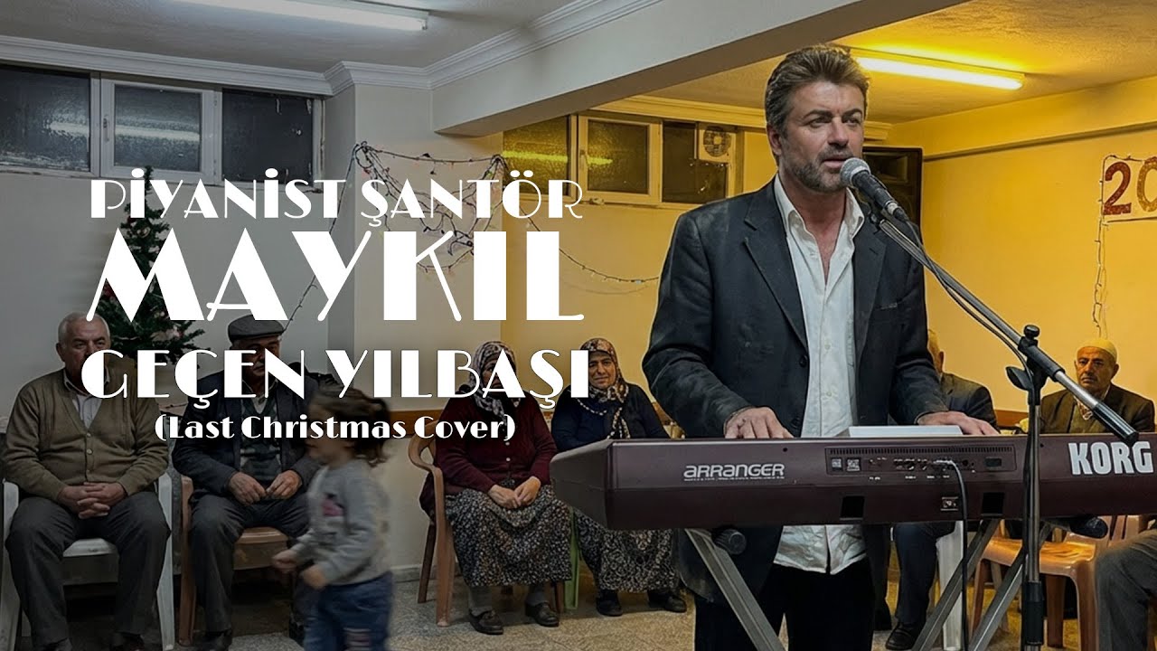 Piyanist Şantör Maykıl - Geçen Yılbaşı (Wham! - Last Christmas Cover)