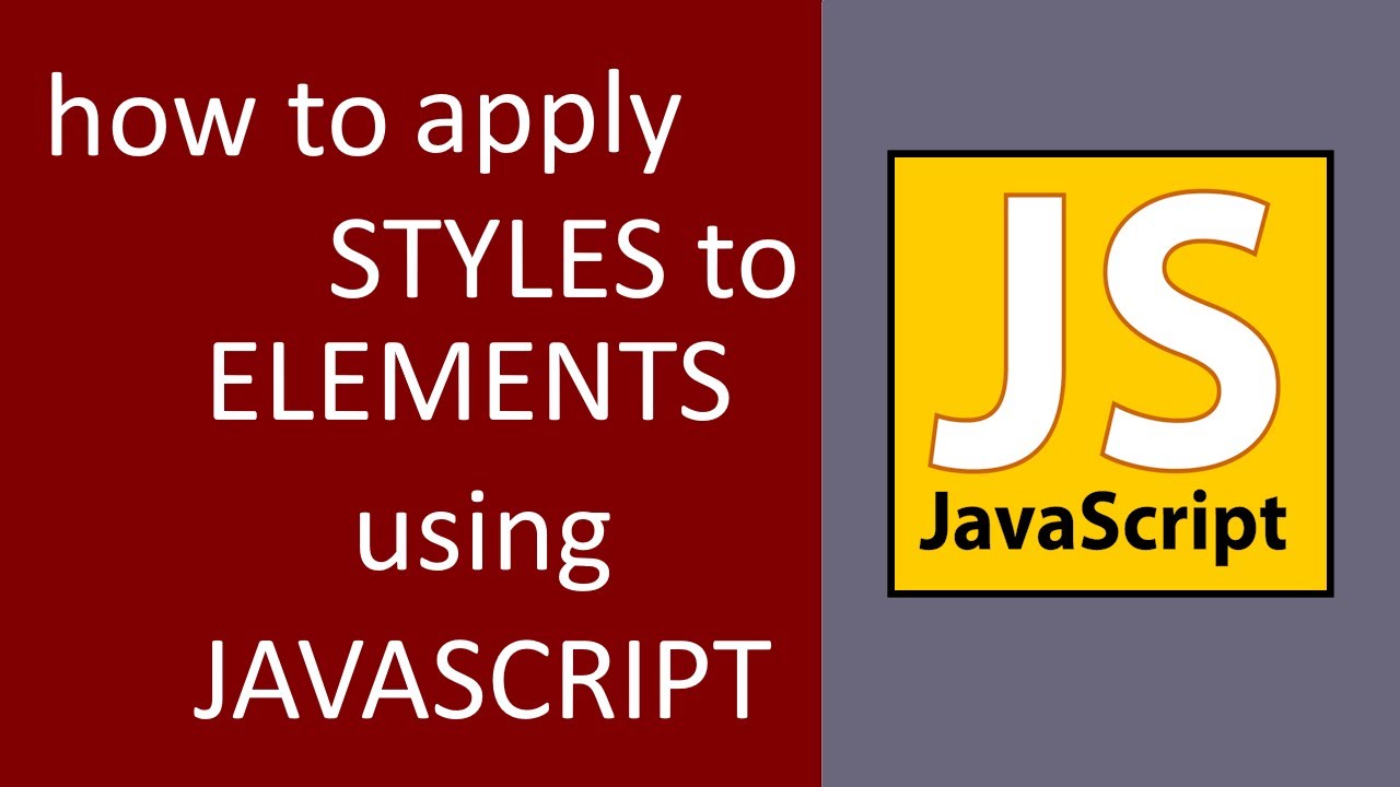 APPLY STYLES TO ELEMENTS USING JAVASCRIPT