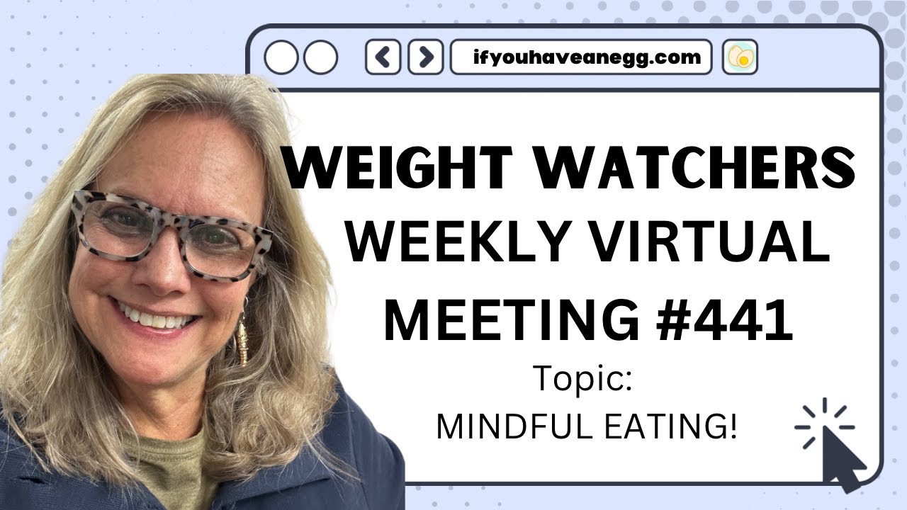 Еженедельная виртуальная встреча Weight Watchers № 441: Осознанное питание!
