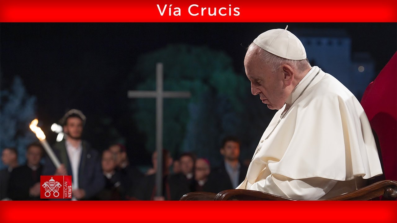 Vía Crucis 15 de abril de 2022 Papa Francisco
